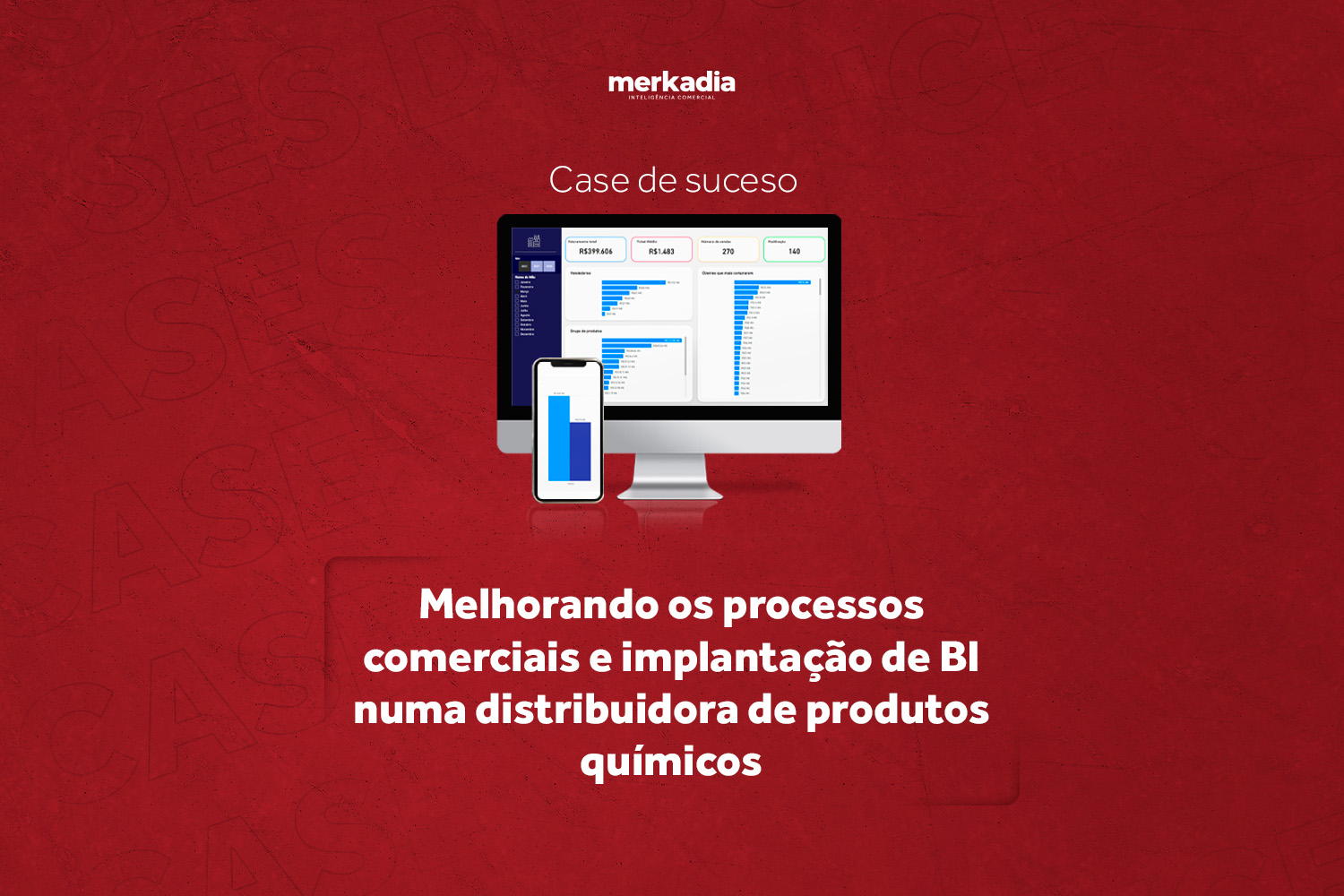 Case: Melhorando os processos comerciais e implantação de BI numa distribuidora de produtos químicos