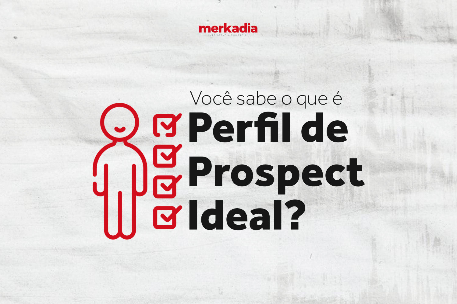 Você sabe o que é Perfil de Prospect Ideal?