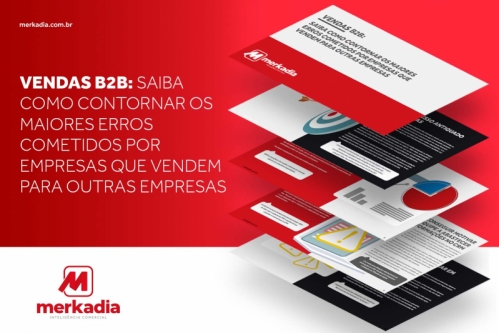 Vendas B2B: Saiba como contornar os maiores erros cometidos por empresas que vendem para outras empresas