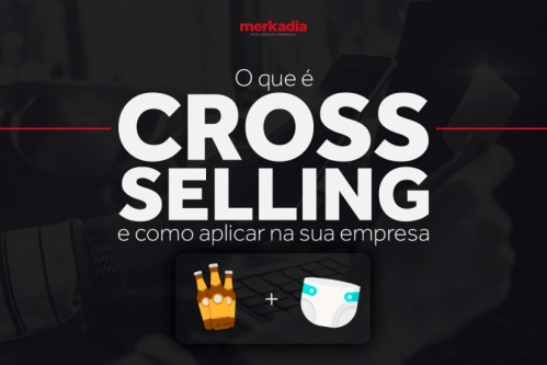 O que é cross selling e como aplicar na sua empresa?